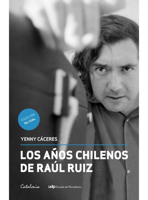 LOS AÑOS CHILENOS DE RAUL RUIZ-0