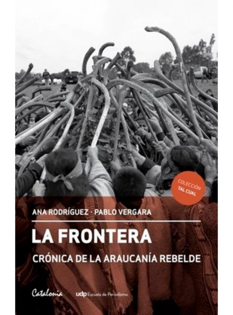 LA FRONTERA. CRONICA DE LA ARAUCANIA REBELDE-0