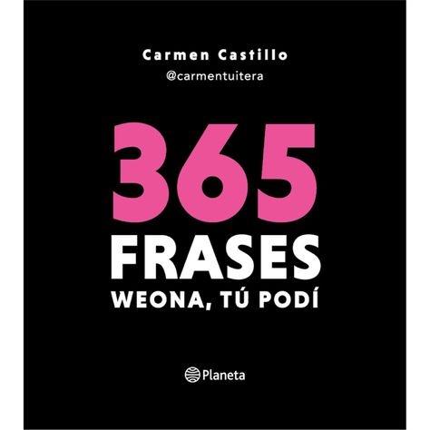 365 frases Weona, tú podí-0