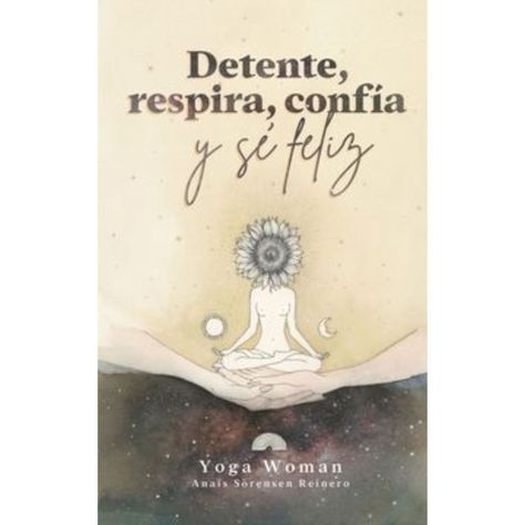 Detente, Respira, Confía Y Sé Feliz-0
