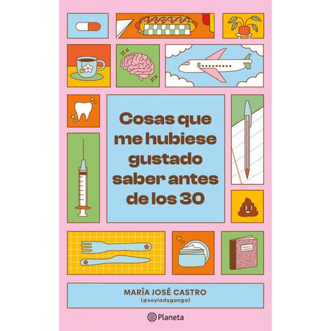 Cosas Que Me Hubiese Gustado Saber Antes De Los 30-0