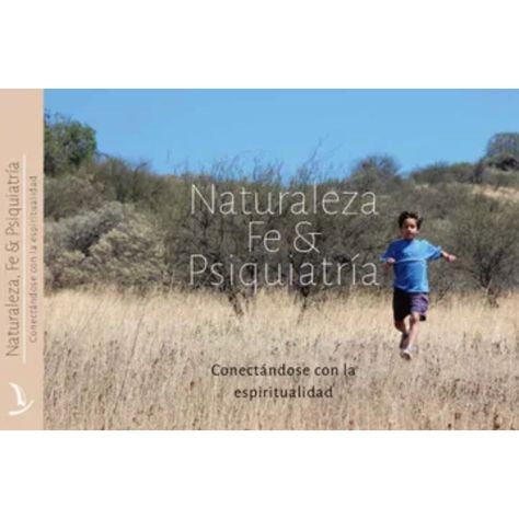 Naturaleza, Fe Y Psiquiatría, Conectándose Con La Espiritualidad-0