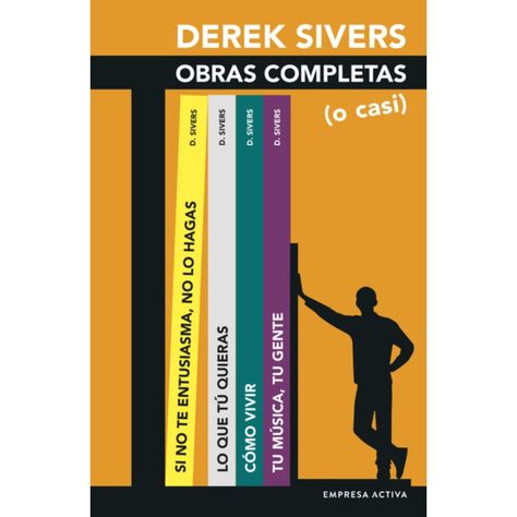 Derek Sivers. Obras Completas (O Casi)-0