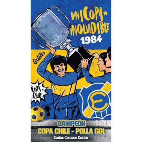 Everton Y Una Copa Inolvidable: Campeón Copa Chile-Polla Gol 1984-0