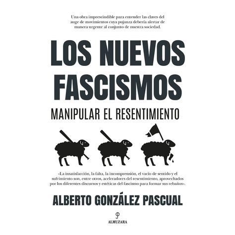 Los Nuevos Fascismos. Manipular el Resentimiento-0