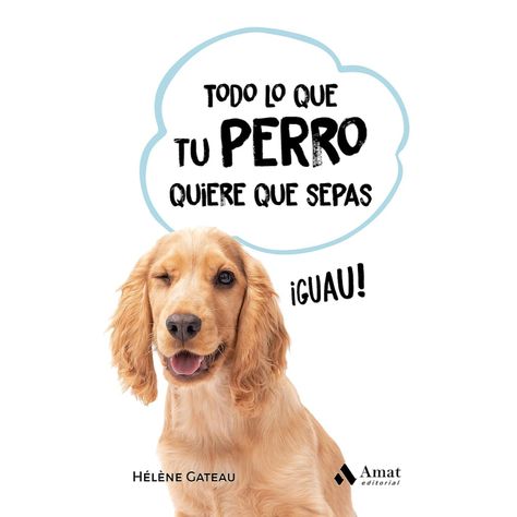 Todo Lo Que Su Perro Quiere Que Sepas-4