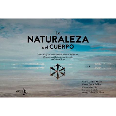 La Naturaleza Del Cuerpo: Pensarnos Para Respetarnos Y Respetar La Biosfera-0