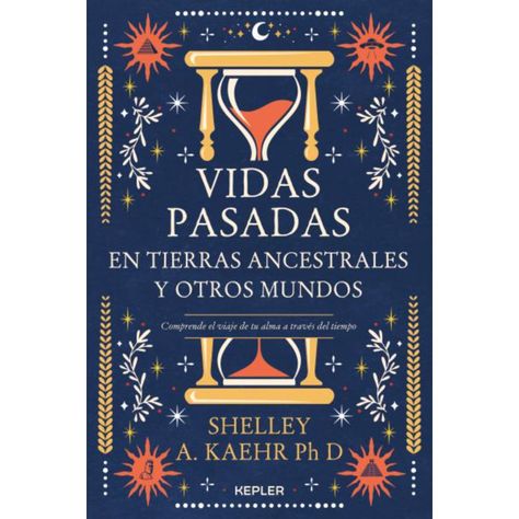 Vidas Pasadas En Tierras Ancestrales Y Otros Mundos-0