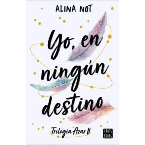 Yo, En Ningún Destino (Trilogía Azar Ii)-0