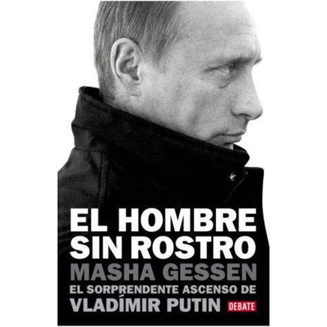 El Hombre Sin Rostro  (El Sorprendente Ascenso Devladímir Putin).-0
