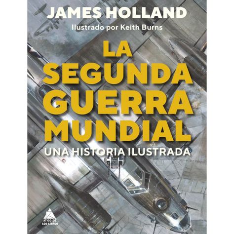 Segunda Guerra Mundial: Una Historia Ilustra-0