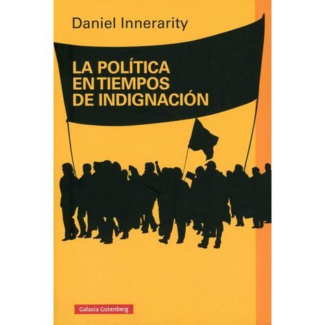 La Politica En Tiempos De Indignacion-0