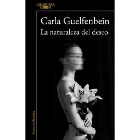La Naturaleza Del Deseo Carla Guelfenbein-0