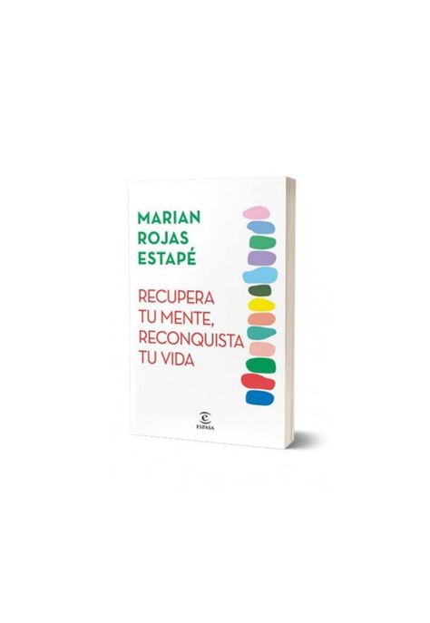 RECUPERA TU MENTE, RECONQUISTA TU VIDA             (TAPA RÚSTICA) - MARIAN ROJAS ESTAPÉ | LIBRO-0