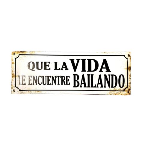 CARTEL CHAPA 14x37 QUE LA VIDA TE ENCUENTRE BAILANDO - FIRE CHILE-0