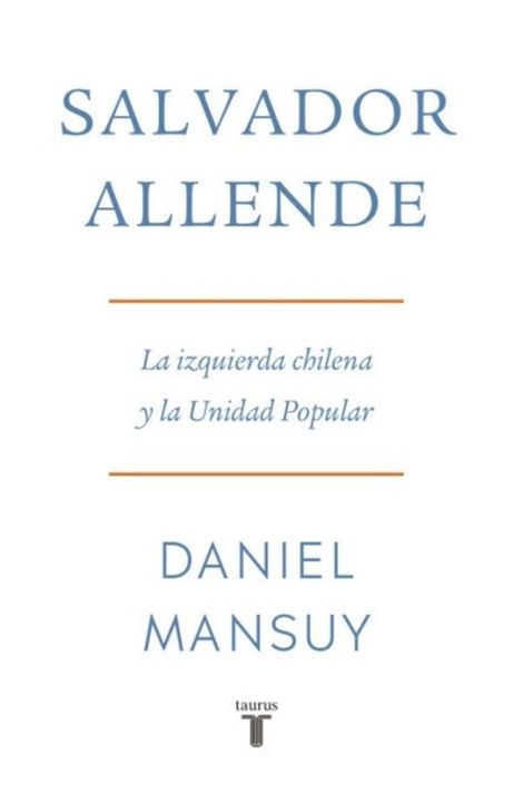 Salvador Allende. La izquierda chilena y la Unidad Popular-0