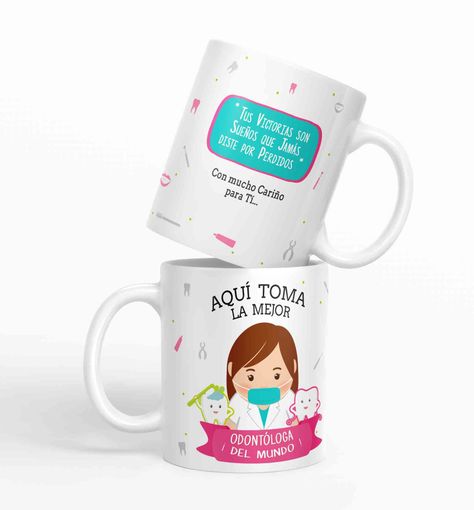 Taza aquí toma la mejor Odontóloga del mundo D47-0