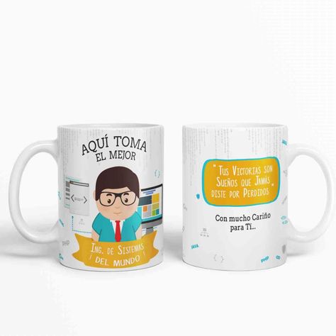 Taza aquí toma el mejor Ing. en Sistemas del mundo D9-1