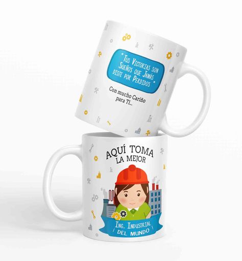Taza aquí toma la mejor Ing. Industrial del mundo D16-0