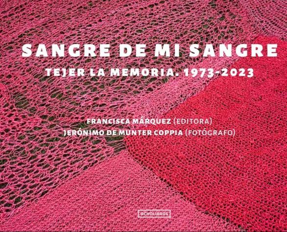 Sangre de mi sangre. Tejer la memoria. 1973 - 2023-1