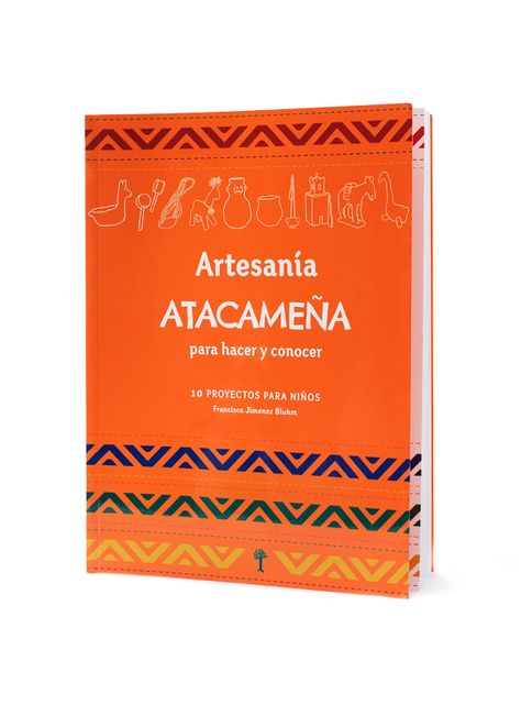 ARTESANÍA ATACAMEÑA PARA HACER Y CONOCER.-0