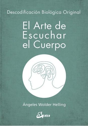Libro El Arte De Escuchar El Cuerpo - Ángeles Wolder Helling-0