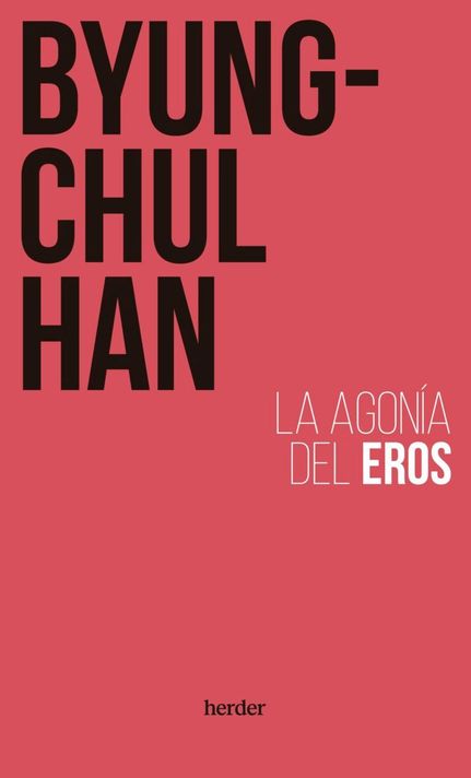 La Agonía De Eros - Han, Byung-Chul-0