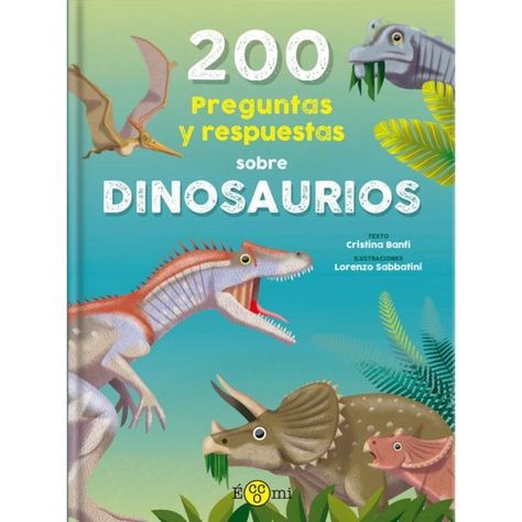 200 preguntas y respuestas sobre dinosaurios - C. Banfi-0
