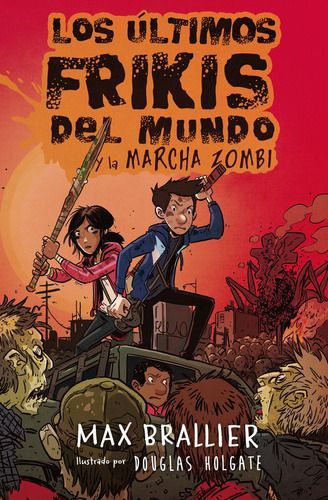 Los Últimos Frikis Del Mundo Y La Marcha Zombi - M. Brallier-0
