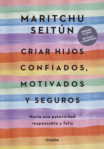 Criar Hijos Confiados Motivados Y Seguros - Maritchu Seitún-0