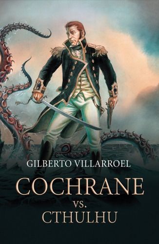 Cochrane Vs Cthulhu - Villarroel, Gilberto-0