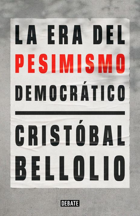 Libro La era del pesimismo democrático - Cristóbal Bellolio-0