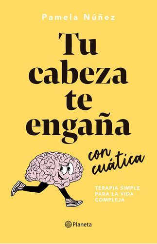 Tu Cabeza Te Engaña Con Cuática - Pamela Núñez-0