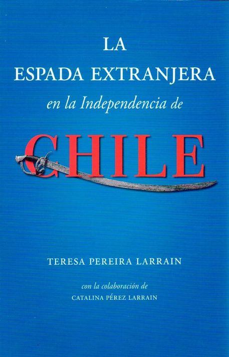 La espada extranjera en la independencia de Chile - Larraín-0