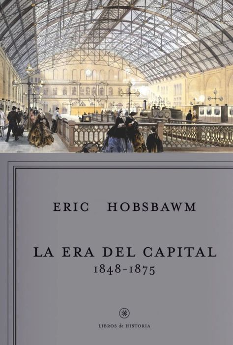 Libro La era del capital, 1848-1875 - Eric Hobsbawm-0