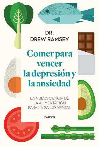 Comer Para Vencer La Depresión Y La Ansiedad - Drew Ramsey-0