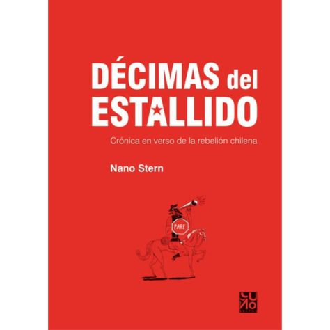 Décimas Del Estallido: Crónica En Verso - Nano Stern-0