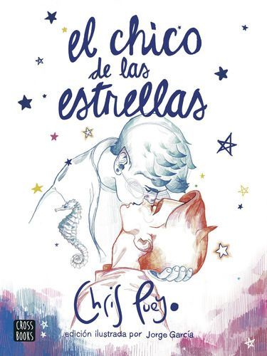 Libro El Chico De Las Estrellas - Ilustrada - Chris Pueyo-0