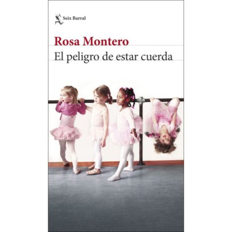 Libro El Peligro De Estar Cuerda - Rosa Montero-0