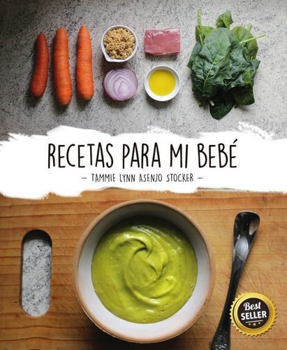 Libro Recetas Para Mi Bebé - Tammie Lynn Asenjo Stocker-0
