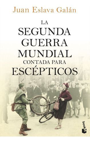 Libro La Segunda Guerra Mundial Contada Para Escépticos-0