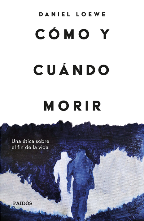 Libro Cómo y cuándo morir - Daniel Loëwe-0