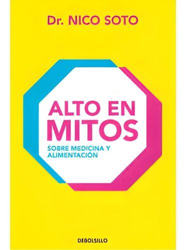 Libro Alto En Mitos - Dr. Nico Soto-0