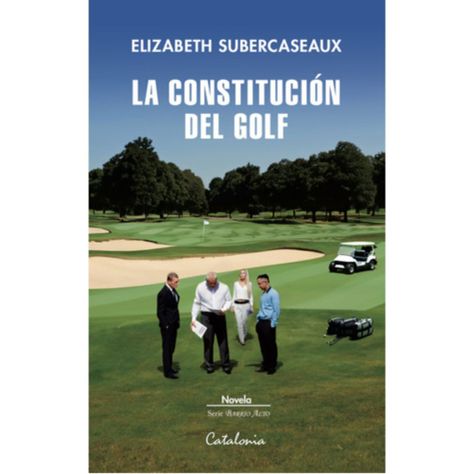 Libro La Constitución Del Golf - Elizabeth Subercaseaux-0
