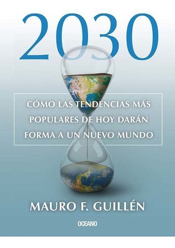 2030: Como Las Tendencias Mas Populares - Mauro F. Guillen-0