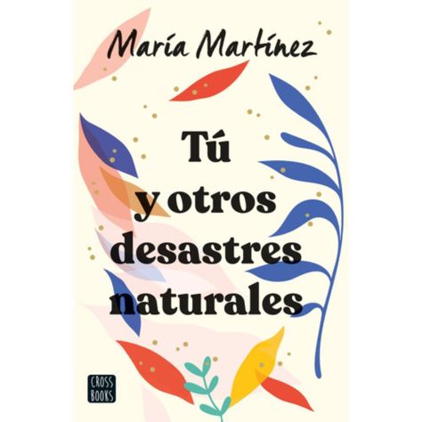 Libro Tú Y Otros Desastres Naturales - María Martínez-0