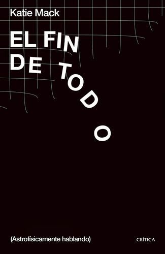 Libro El Fin De Todo - Katie Mack-0