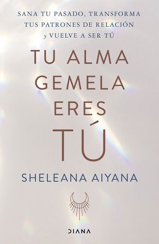 Libro Tu Alma Gemela Eres Tú - Sheleana Aiyana-0