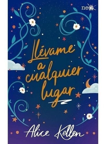 Libro Llévame A Cualquier Lugar - Alice Kellen-0