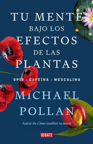Tu Mente Bajo Los Efectos De Las Plantas - Michael Pollan-0